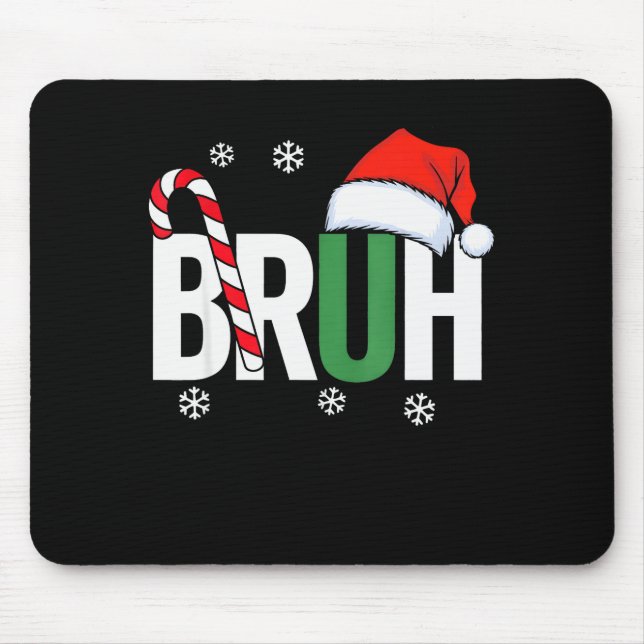 Bruh Christmas Santa Happy Christmas Family Xmas C Mouse Mat (Front)