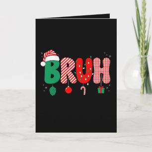 Bruh Christmas Santa Hat Candy Cane Bauble Lights Card
