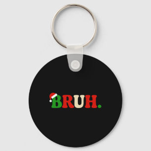 Bruh Christmas Santa Hat Family Matching Xmas Holi Key Ring