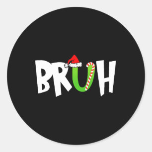 Bruh Christmas Shirt Kids Teens Boys Funny Christm Classic Round Sticker