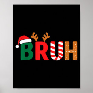 Bruh Christmas Shirt Teens Boys Xmas Kids Funny Ch Poster