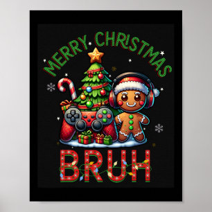 Bruh Christmas Video Game Gamer Merry Christmas Bo Poster