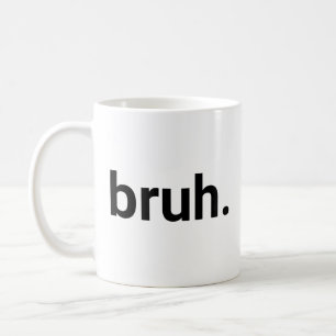 Bruh. Coffee Mug