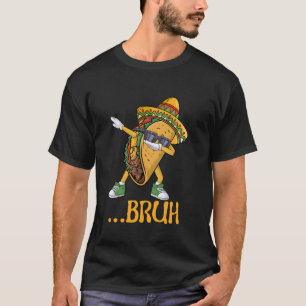 Bruh Dab Cinco de Mayo Funny Meme Saying Bro Teens T-Shirt