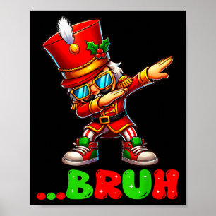 Bruh Dab Nutcracker Funny Kids Boys Mens Christmas Poster