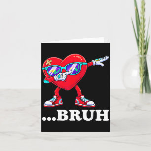 Bruh Dabbing Heart Funny Kids Boys Mens Valentine Card