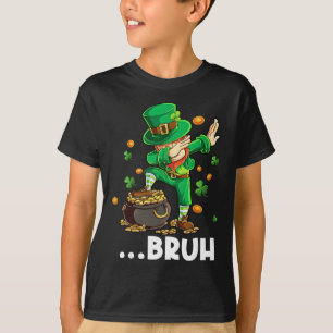 Bruh Dabbing Leprechaun St Patricks Day Funny Sayi T-Shirt