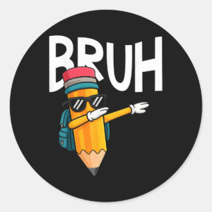 Bruh Dabbing Pencil Back To School Boys First Day Classic Round Sticker