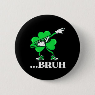 Bruh Dabbing Shamrock Funny St Patricks Day Teens  6 Cm Round Badge