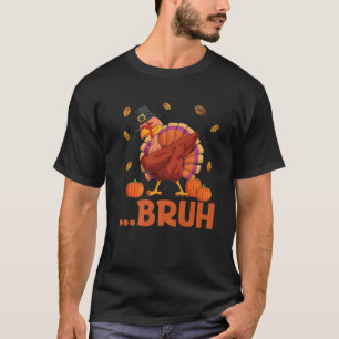 Bruh Dabbing Turkey Boys Kids Mens Thanksgiving Fu T-Shirt