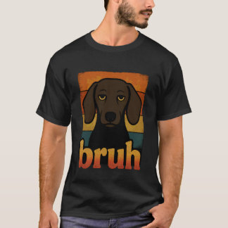 Bruh Dachshund Shirt Funny Meme Graphic for Teen B