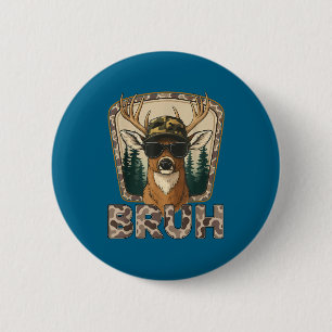 Bruh Deer Hunter Funny Deer Hunting Camo Men Teens 6 Cm Round Badge