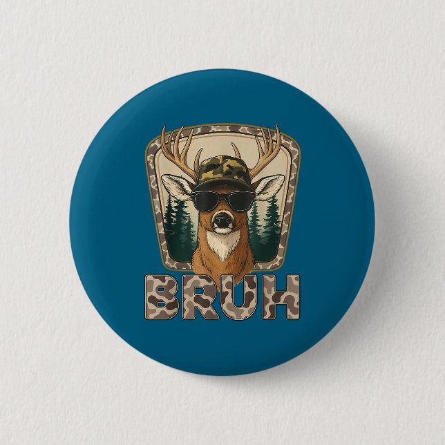 Bruh Deer Hunter Funny Deer Hunting Camo Men Teens 6 Cm Round Badge (Front)