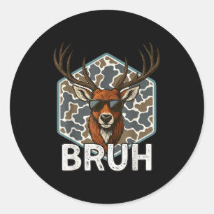 Bruh Deer Hunter Funny Deer Hunting Camo Men Teens Classic Round Sticker