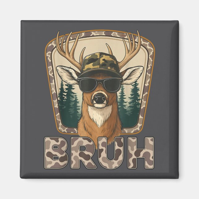 Bruh Deer Hunter Funny Deer Hunting Camo Men Teens Magnet (Front)