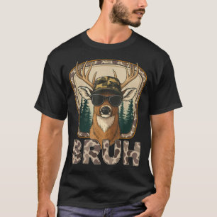 Bruh Deer Hunter Funny Deer Hunting Camo Men Teens T-Shirt
