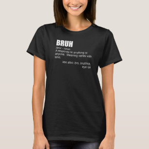 Bruh Definition Brother Bro Boys Men's Teens Bruh T-Shirt
