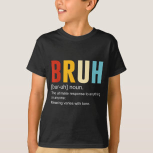 Bruh Definition Bruh Noun, Funny Sarcastic Quotes  T-Shirt