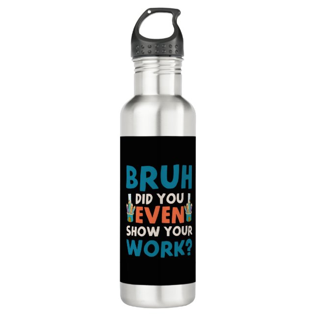 Bruh did u even show ur work   710 ml water bottle (Front)