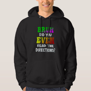 Bruh Did You Even Read The Directions Teacher Stud Hoodie