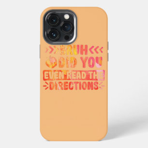 Bruh Did You Even Read The Directions Tie Dye iPhone 13 Pro Max Case