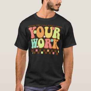 Bruh Did You Even Show Your Work Retro Math Teache T-Shirt