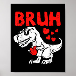Bruh Dinosaur Retro Valentines Boys Men Kids Steal Poster