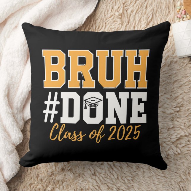 Bruh Done Class Of 2025 Graduation Graduate Cushion (Blanket)