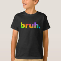 Bruh Dude Bro Brah Tie Dye Slang