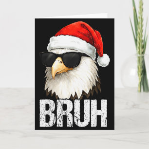 Bruh Eagle Christmas Funny Xmas For Mens Boys  Card