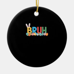 Bruh Easter Bunny Cute Meme For Kids _10 Ceramic Tree Decoration