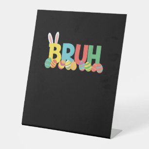 Bruh Easter Bunny Cute Meme For Kids _11 Pedestal Sign