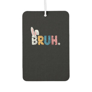 Bruh Easter Bunny Cute Meme For Kids _2 Car Air Freshener