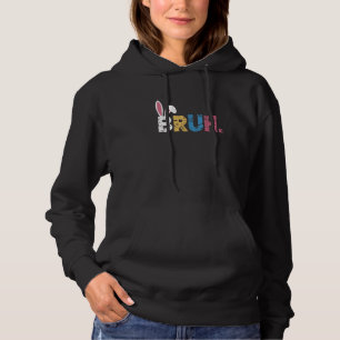 Bruh Easter Bunny Cute Meme For Kids _3 Hoodie