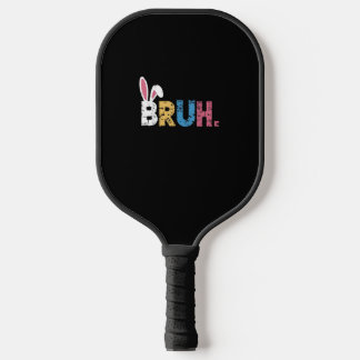 Bruh Easter Bunny Cute Meme For Kids _3 Pickleball Paddle