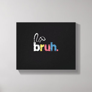 Bruh Easter Bunny Cute Meme For Kids _4 Canvas Print