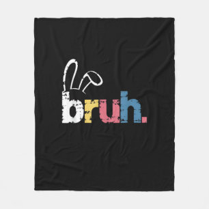 Bruh Easter Bunny Cute Meme For Kids _4 Fleece Blanket