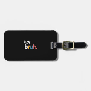 Bruh Easter Bunny Cute Meme For Kids _5 Luggage Tag