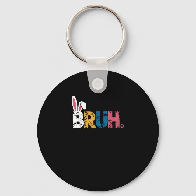 Bruh Easter Bunny Cute Meme For Kids _6 Key Ring (Front)