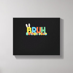 Bruh Easter Bunny Cute Meme For Kids _9 Canvas Print