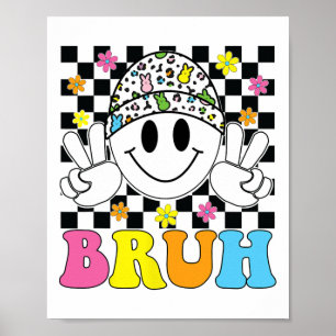 Bruh Easter Day Funny Bunny Eggs Groovy Smile Face Poster
