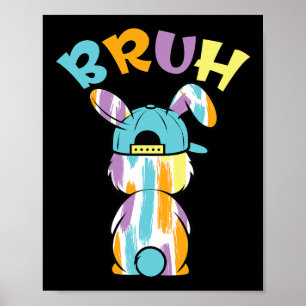 Bruh Easter Day Funny Colorful Rabbit Bunny Easter Poster