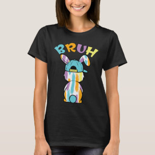 Bruh Easter Day Funny Colourful Rabbit Bunny Easte T-Shirt