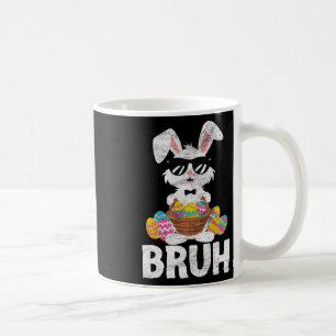Bruh Easter Day Funny Rabbit Bunnies Easter Bruh K Coffee Mug
