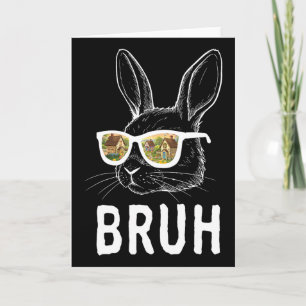 Bruh Easter Day Funny Rabbit Bunny Face Gles Easte Card