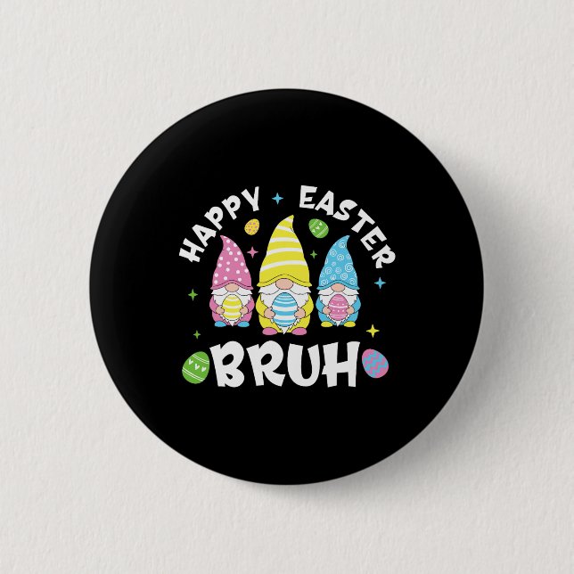 Bruh Easter Day Funny Rabbit Bunny Happy Easter Gn 6 Cm Round Badge (Front)