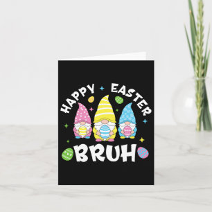 Bruh Easter Day Funny Rabbit Bunny Happy Easter Gn Card