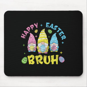 Bruh Easter Day Funny Rabbit Bunny Happy Easter Gn Mouse Mat