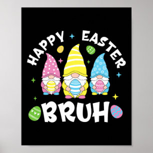Bruh Easter Day Funny Rabbit Bunny Happy Easter Gn Poster