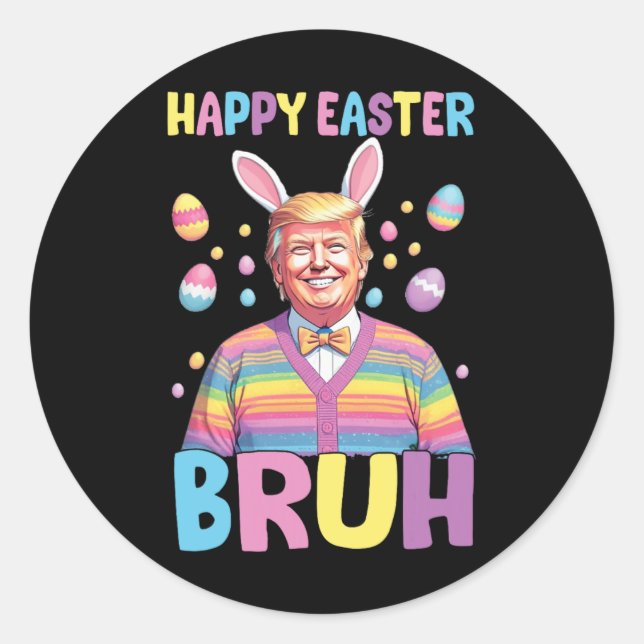 Bruh Easter Day Funny Rabbit Bunny Happy Easter Tr Classic Round Sticker (Front)